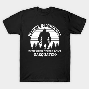 Sasquatch Bigfoot Quotes T-Shirt T-Shirt